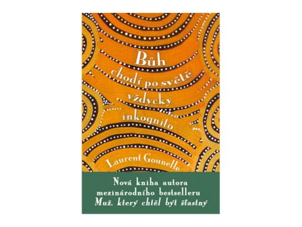 Bůh chodí po světě vždycky inkognito