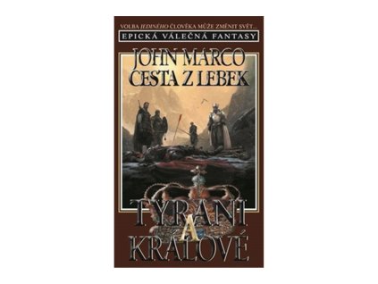 Cesta z lebek Tyrani a králové