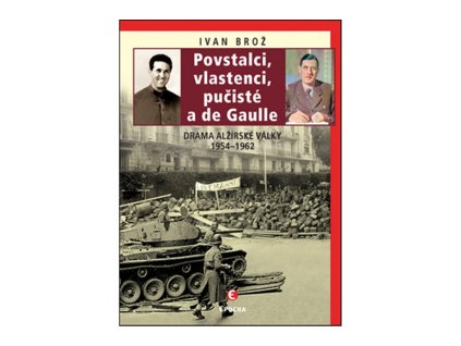 Povstalci, vlastenci, pučisté a de Gaulle