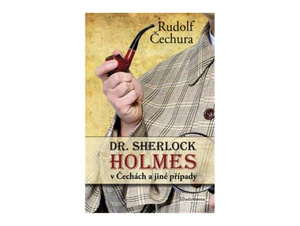 Dr.Sherlock Holmes v Čechách a jiné případy