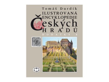 Ilustrovaná encyklopedie českých hradů Dodatky IV.