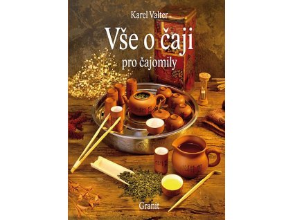 Karel Valter: Vše o čaji pro čajomily