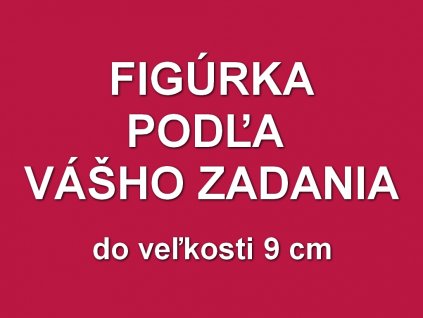 Modelovaná ozdoba figúrka do 9 cm VLASTNÝ MOTÍV