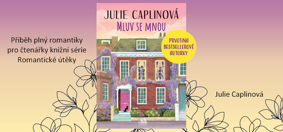 Julie Caplinová Mluv se mnou Romantika