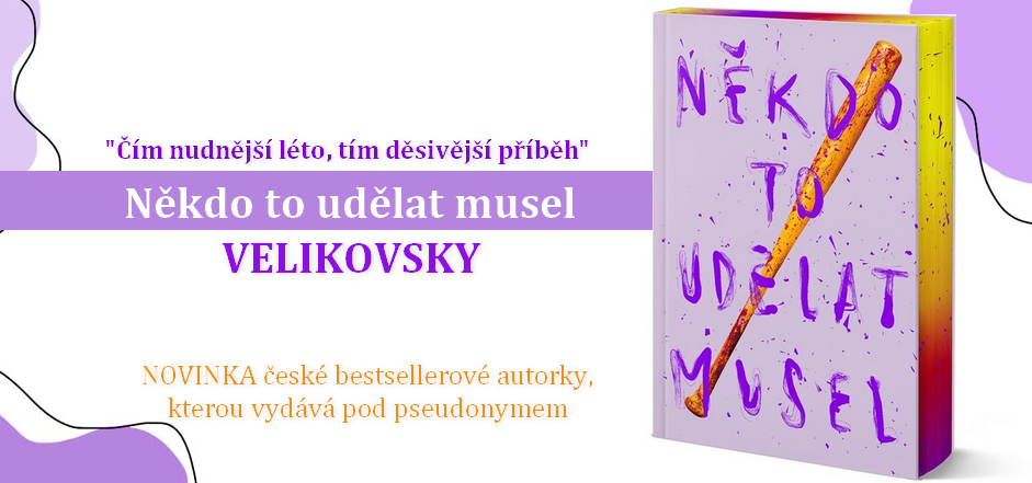 Novinka - Velikovský - Někdo to udělat musel - pseudonym - Radka Třeštíková