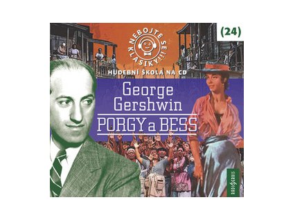 Nebojte se klasiky! 24 George Gershwin Porgy a Bess   (Audiokniha)