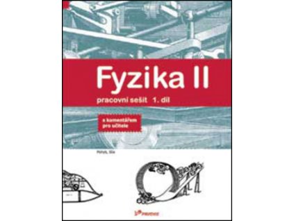 Fyzika II Pracovní sešit 1. díl