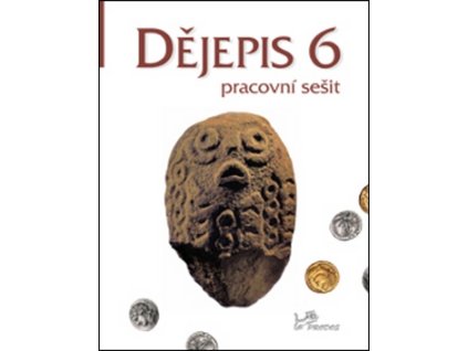 Dějepis 6 Pracovní sešit