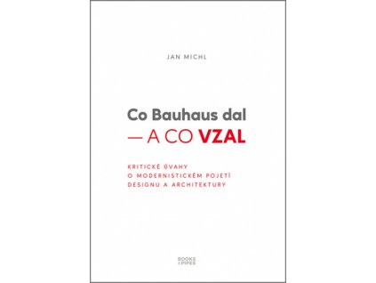 Co Bauhaus dal – a co vzal