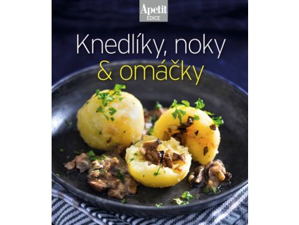 Knedlíky, noky & omáčky