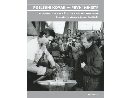 Poslední kovák – první ministr