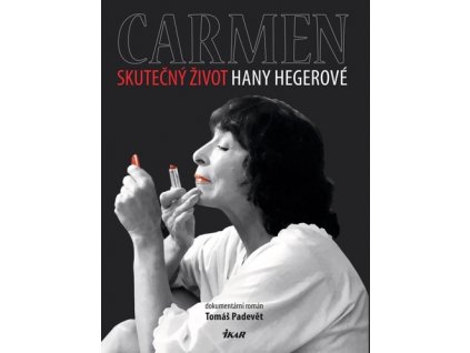 Carmen Skutečný život Hany Hegerové