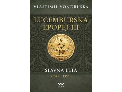 Lucemburská epopej III