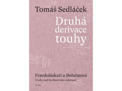 Druhá derivace touhy Pravdoláskaři a Bohémové