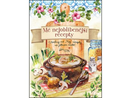 Mé nejoblíbenější recepty