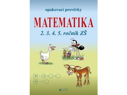 Opakovací prověrky Matematika 2.3.4.5. ročník ZŠ