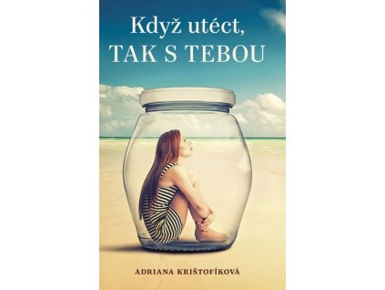 Když utéct, tak s tebou