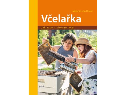 Včelařka Jak začít s chovem včel