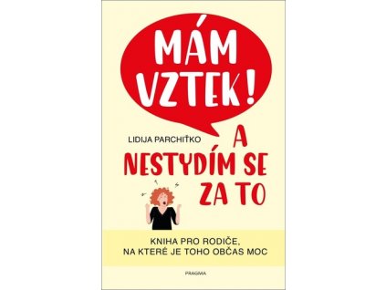 Mám vztek! A nestydím se za to