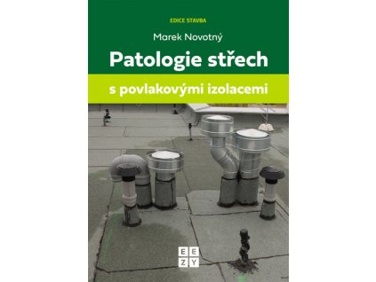 Patologie střech s povlakovými izolacemi