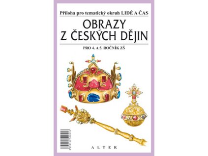 Obrazy z českých dějin pro 4. a 5. ročník ZŠ