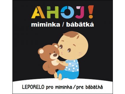 Ahoj! miminka / bábätká Leporelo pro miminka / pre bábätká