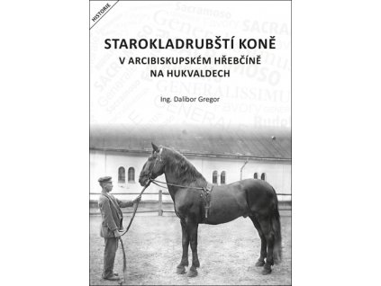 Starokladrubští koně v arcibiskupském hřebčíně na Hukvaldech