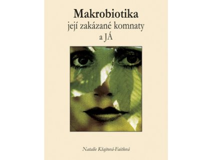 Makrobiotika, její zakázané komnaty a JÁ