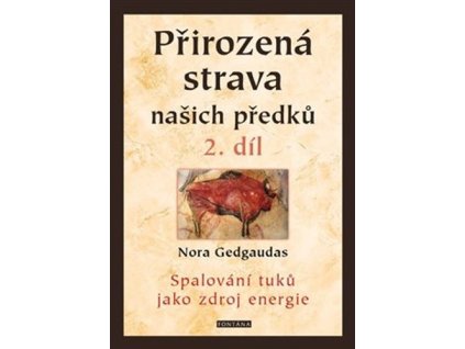 Přirozená strava našich předků 2. díl