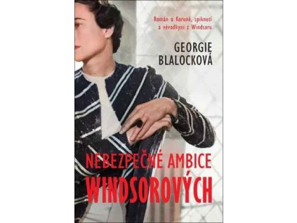 Nebezpečné ambice Windsorových