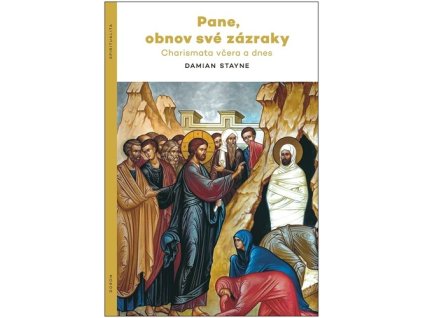 Pane, obnov své zázraky