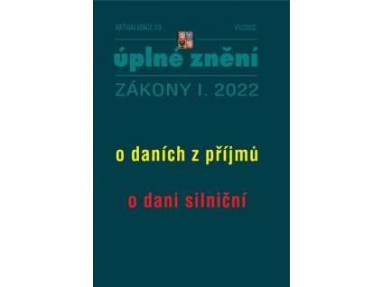 Aktualizace I/3 2022 – o daních z příjmů, o dani silniční