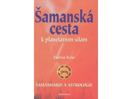 Šamanská cesta k planetárním silám