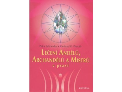 Léčení Andělů, Archandělů a Mistrů v praxi