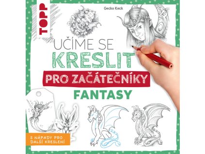 Učíme se kreslit: Fantasy pro začátečníky