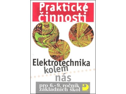 Praktické činnosti Elektrotechnika kolem nás