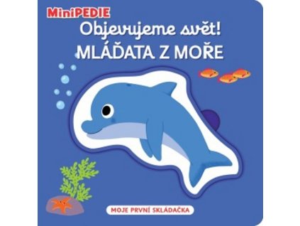 Objevujeme svět! Mláďata z moře