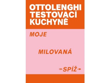 Ottolenghi Testovací kuchyně Moje milovaná spíž