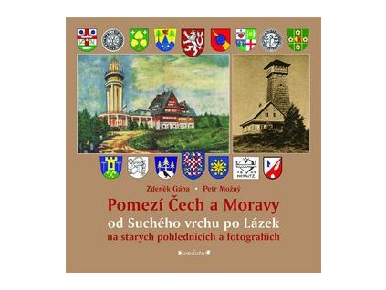 Pomezí Čech a Moravy od Suchého vrchu po Lázek