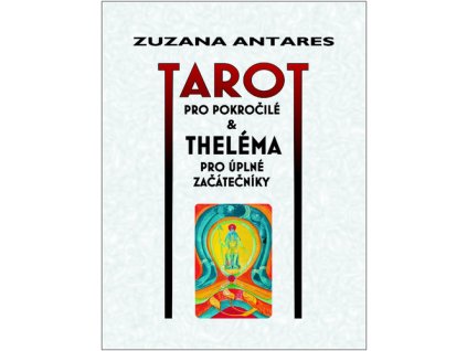 Tarot pro pokročilé & Theléma pro úplné začátečníky