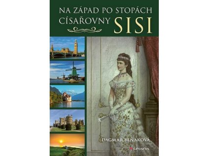 Na západ po stopách císařovny Sisi