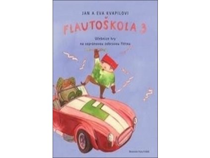 Flautoškola 3 Učebnice hry na sopránovou zobcovou flétnu