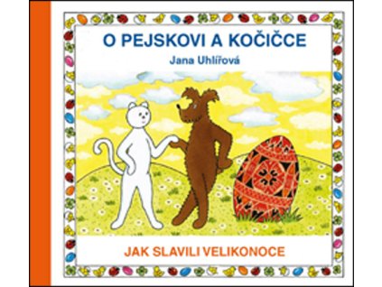 O pejskovi a kočičce Jak slavili Velikonoce