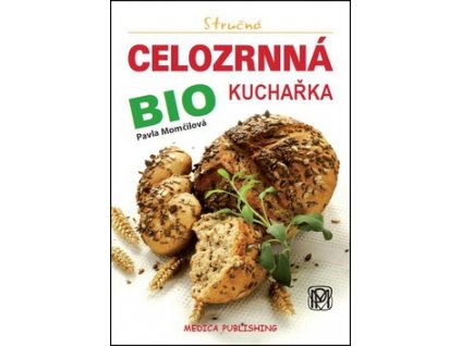 Stručná celozrnná bio kuchařka