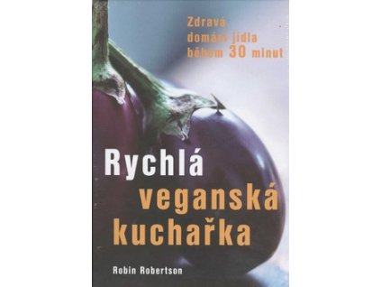 Rychlá veganská kuchařka