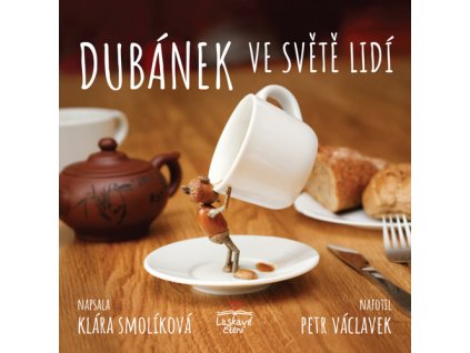 Dubánek ve světě lidí
