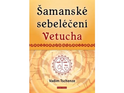 Šamanské sebeléčení Vetucha