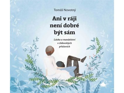 Ani v ráji není dobré být sám