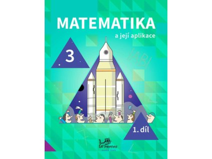 Matematika a její aplikace pro 3. ročník 1. díl