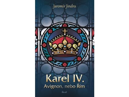 Karel IV. Avignon, nebo Řím